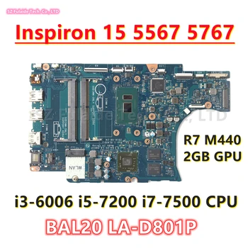 BAL20 LA-D801P за dell Inspiron 15 5567 5767 дънна Платка на лаптоп I3-6006 I5-7200 I7-7500 Процесор ах италиански хляб! r7 M440 2G/4G-GPU CN-0CV3V4 06682Y